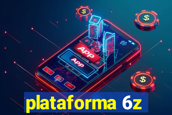 plataforma 6z