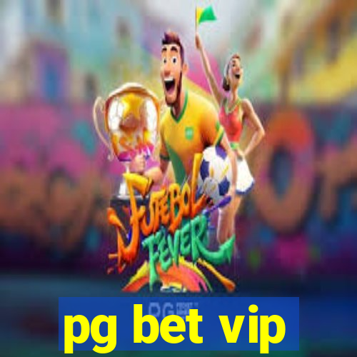 pg bet vip