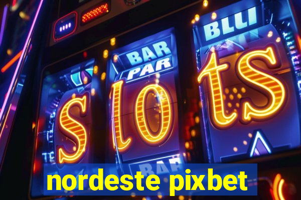 nordeste pixbet