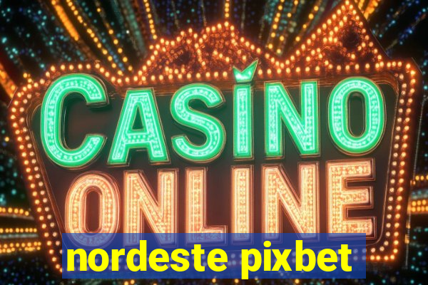 nordeste pixbet