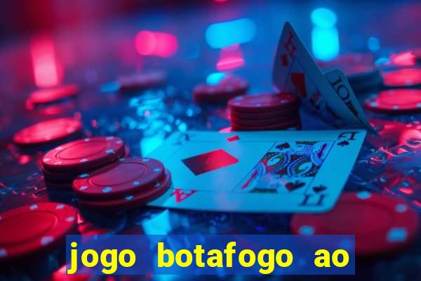 jogo botafogo ao vivo hd