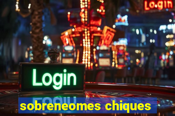 sobreneomes chiques