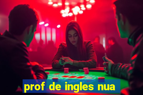 prof de ingles nua