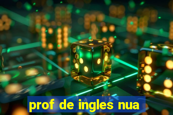 prof de ingles nua