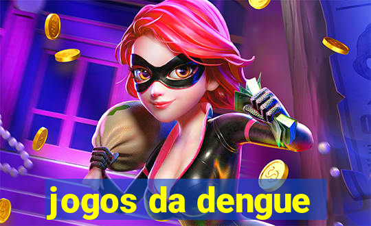 jogos da dengue