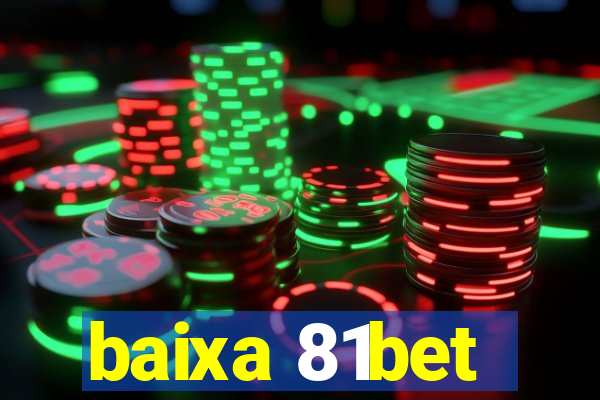 baixa 81bet