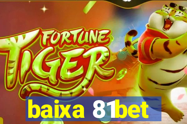 baixa 81bet