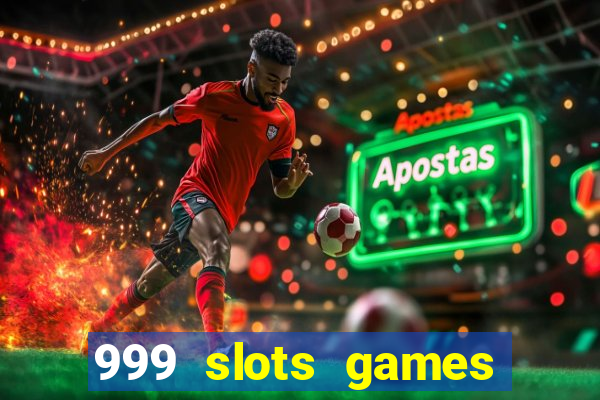 999 slots games download apk