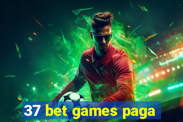 37 bet games paga