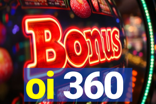 oi 360