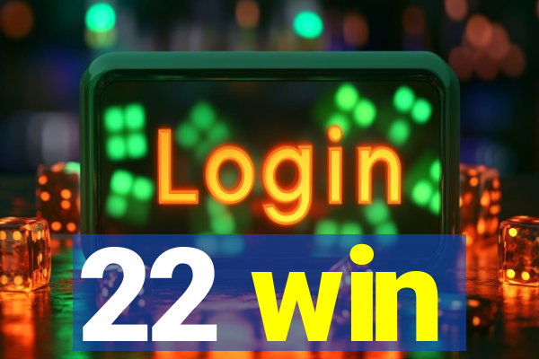 22 win