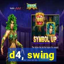 d4, swing