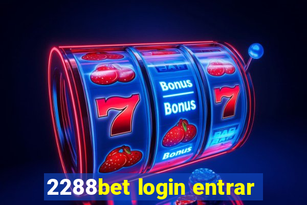 2288bet login entrar