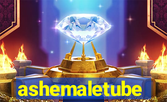ashemaletube