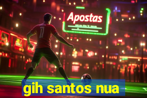 gih santos nua