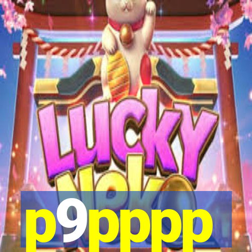 p9pppp