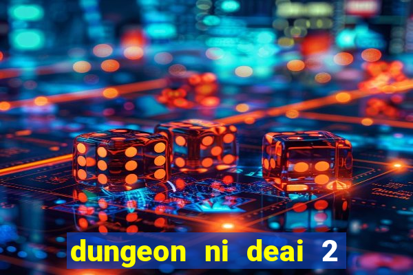 dungeon ni deai 2 temporada dublado data de lançamento