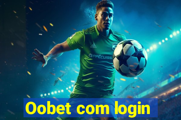 Oobet com login