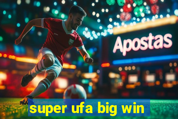super ufa big win