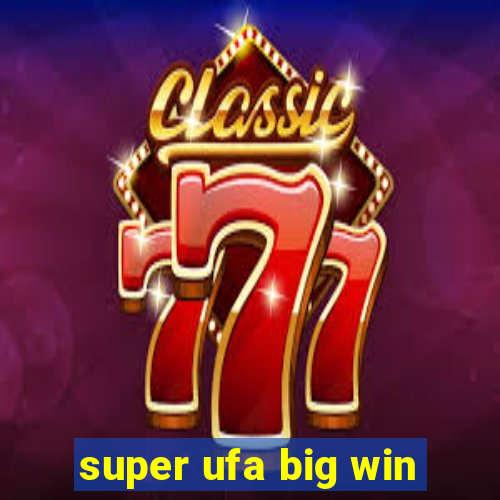super ufa big win