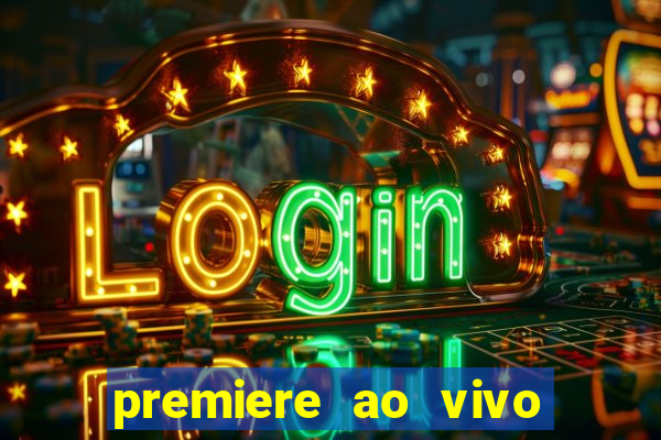 premiere ao vivo em hd