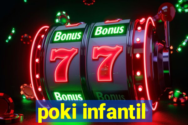 poki infantil