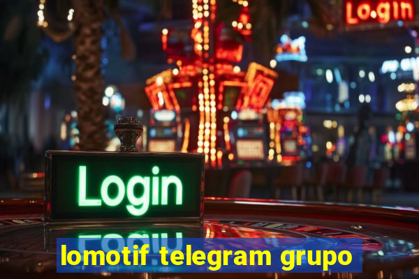 lomotif telegram grupo