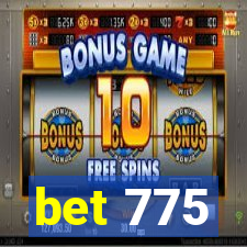 bet 775