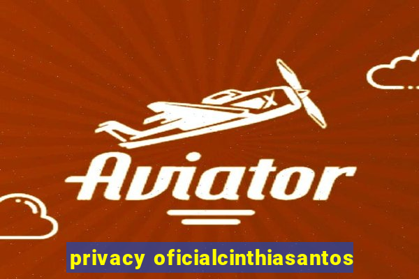 privacy oficialcinthiasantos