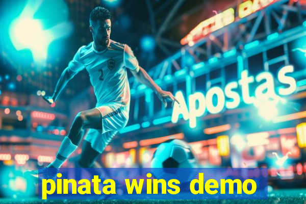 pinata wins demo