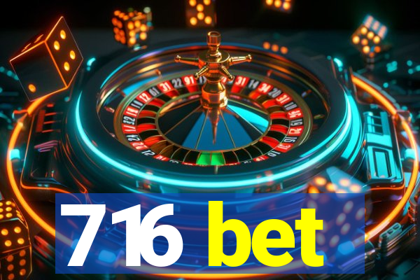 716 bet