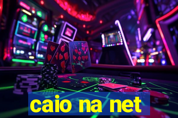 caio na net