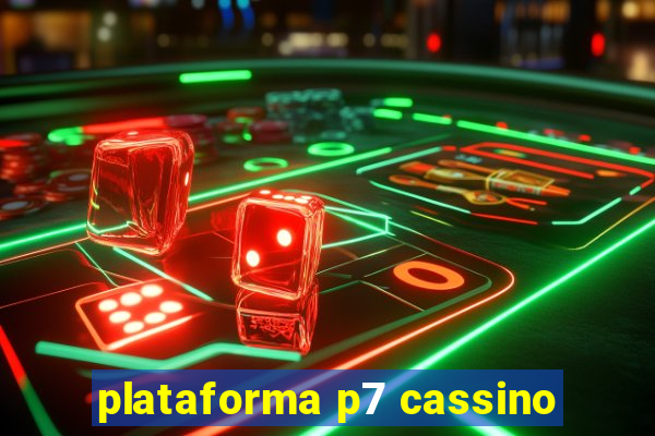 plataforma p7 cassino