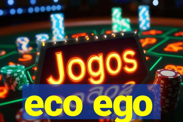 eco ego