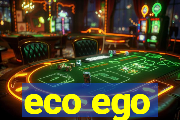 eco ego