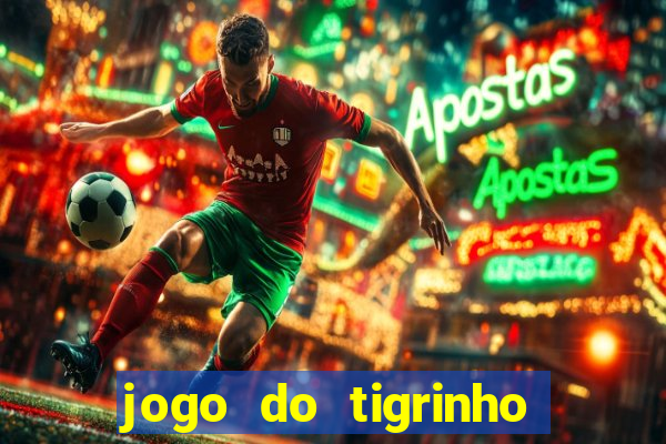jogo do tigrinho de r$ 1