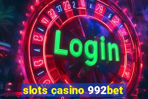 slots casino 992bet