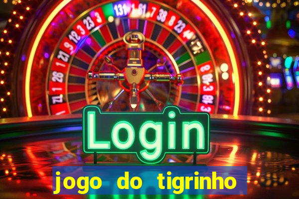 jogo do tigrinho paga de verdade