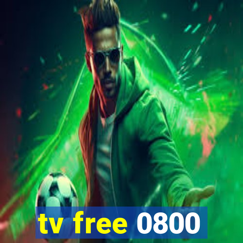 tv free 0800