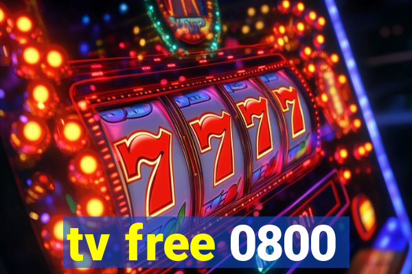 tv free 0800