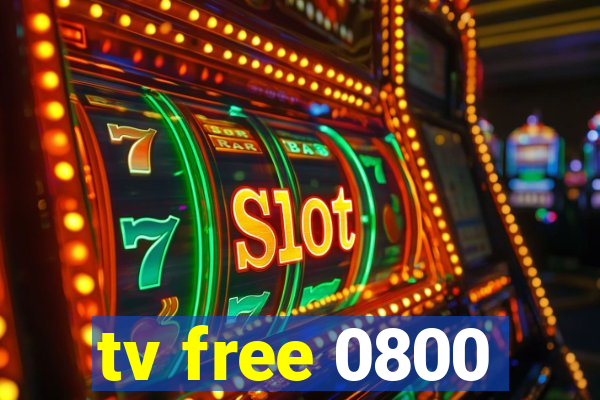 tv free 0800