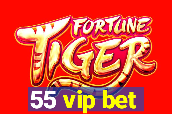 55 vip bet