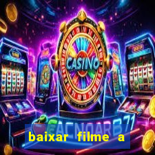 baixar filme a bela e a fera