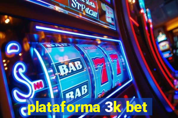 plataforma 3k bet