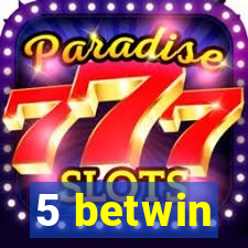 5 betwin
