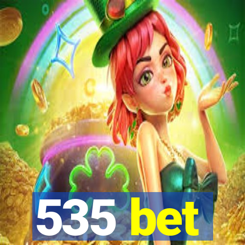 535 bet