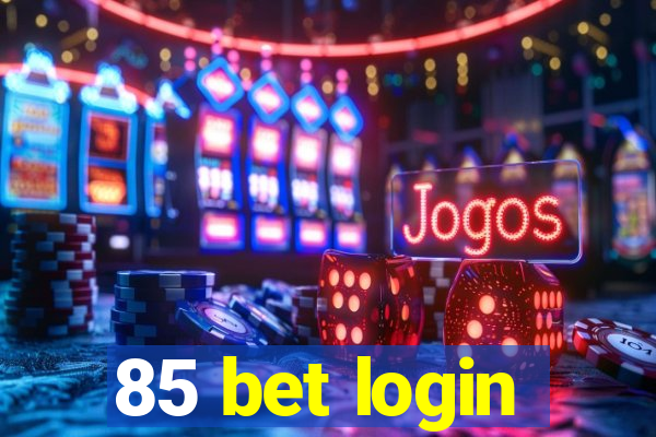 85 bet login