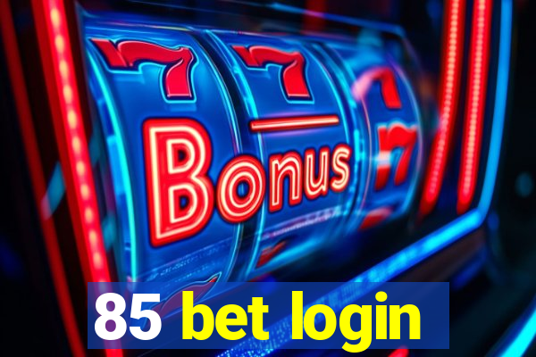 85 bet login