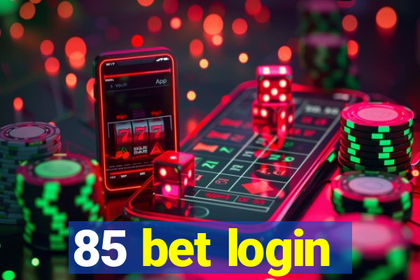 85 bet login