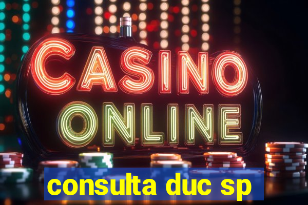 consulta duc sp
